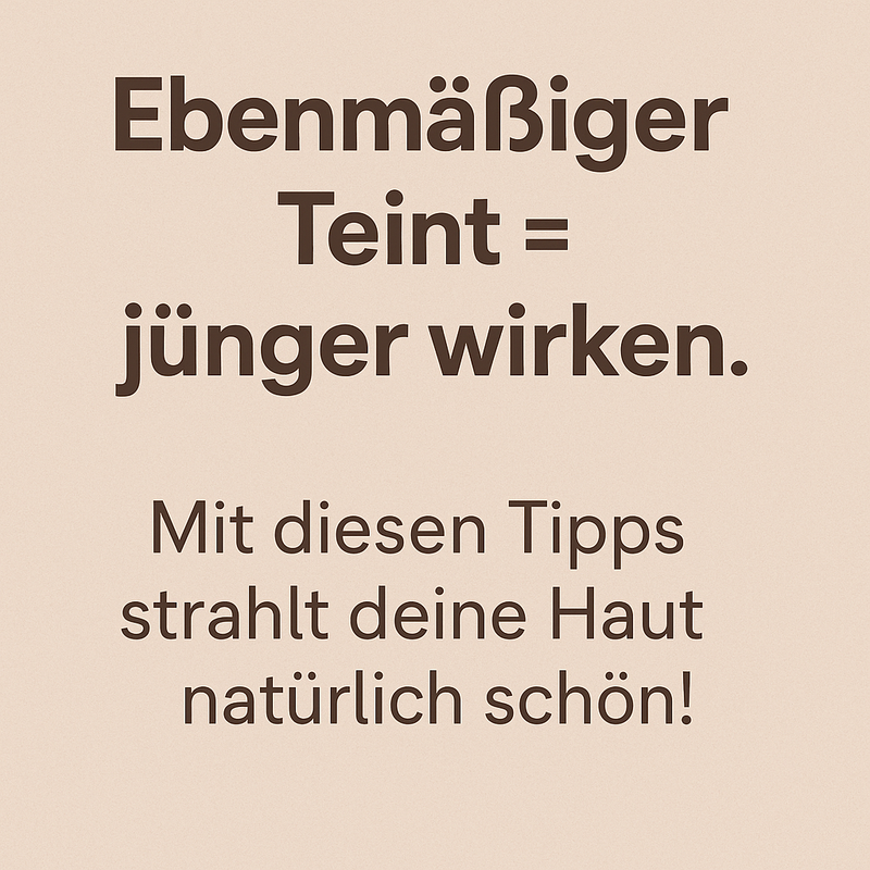 Ein ebenmäßiger Teint lässt uns jünger wirken – und so erreichst du ihn!